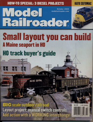   Model Railroader Magazine, October 2003: Small layout you can build. A Maine seaport in H0. 