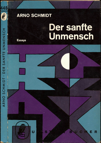 SCHMIDT, Arno  Der sanfte Unmensch. Essays. 