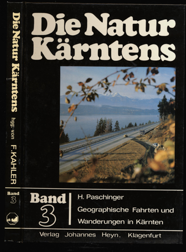 KAHLER, Franz / PASCHINGER, Herbert  Die Natur Kärntens. Band 3 apart: Geographische Fahrten und Wanderungen in Kärnten. 