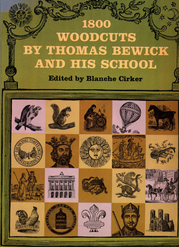 BEWICK, Thomas  1800 Woodcuts by Thomas Bedwick and his School, ed. by Blanche Cirker. 