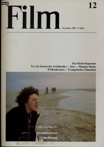   epd (Evangelischer Pressedienst) Film Heft 12/1985 (Dezember 1985): Das Kirch-Imperium. Tee im Harem des Archimedes/Joey/Mamma Roma/Wolkenkratzer. Evangelische Filmarbeit. 
