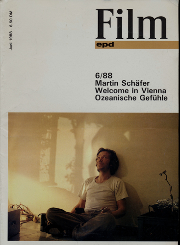   epd (Evangelischer Pressedienst) Film Heft 6/1988 (Juni 1988): Martin Schäfer. Welcome in Vienna/Ozeanische Gefühle. 