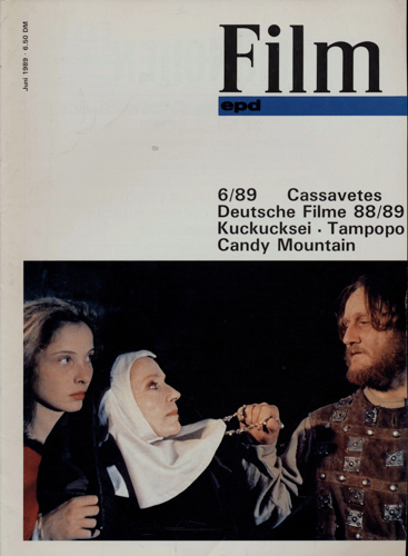   epd (Evangelischer Pressedienst) Film Heft 6/1989 (Juni 1989): Cassavetes. Deutsche Filme 88/89. Kuckucksei/Tampopo/Candy Mountain. 