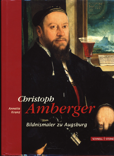 KRANZ, Annette  Christoph Amberger. Bildnismaler zu Augsburg. 