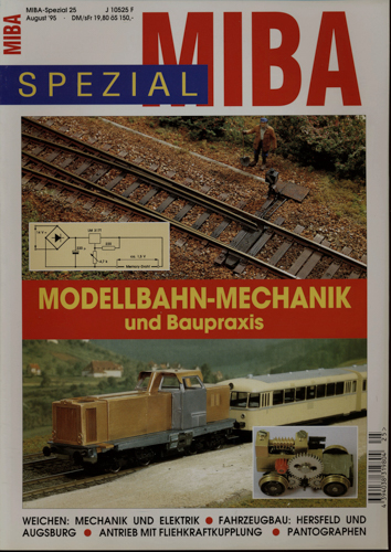   MIBA Spezial Heft 25 (August 1995): Modellbahn-Mechanik und Baupraxis. 