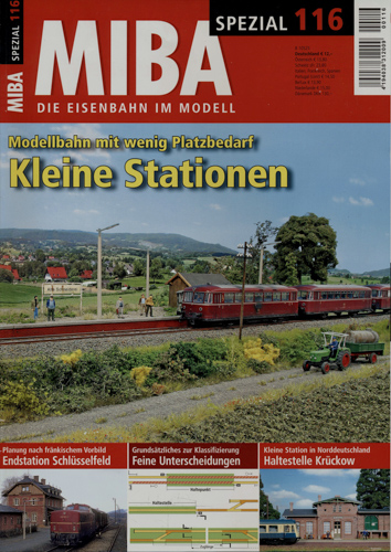   MIBA Spezial Heft 116: Kleine Stationen. Modellbahn mit wenig Platzbedarf. 