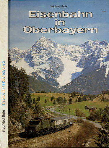BUFE, Siegfried  Eisenbahn in Oberbayern Band 2. 