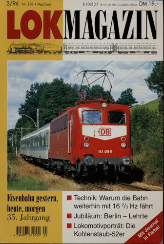   Lok Magazin Heft 198 (Mai/Juni 1996): Technik: Warum die Bahn weiterhin mit 16 2/3 Hz fährt. Jubiläum: Berlin-Lehrte. Lokomotivenporträt: Die Kohlenstaub-52er. 