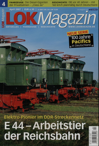   Lok Magazin Heft 4/2007: E 44 - Arbeitstier der Reichsbahn: Elektro-Pionier im DDR-Streckennetz. 