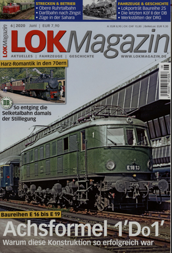   Lok Magazin Heft 6/2020: Achsformel 1'Do1': Baureihen E 16 bis E 19: Warum diese Konstruktion so erfolgreich war. Harz-Romantik in den 70ern: So entging die Selketalbahn damals der Stilllegung. 