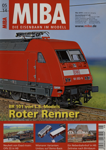   MIBA. Die Eisenbahn im Modell Heft 5/2014: Roter Renner. BR 101 von L.S. Models. 