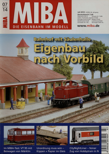   MIBA. Die Eisenbahn im Modell Heft 7/2014: Eigenbau nach Vorbild. Bahnhof mit Säulenhalle. 