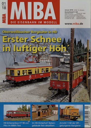   MIBA. Die Eisenbahn im Modell Heft 1/2018: Erster Schnee in luftiger Höh'. Oberweißbacher Bergbahn in H0. 