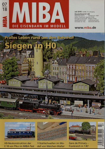   MIBA. Die Eisenbahn im Modell Heft 7/2018: Siegen in H0. Pralles Leben rund um den Bahnhof. 