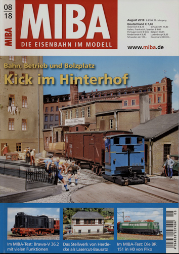   MIBA. Die Eisenbahn im Modell Heft 8/2018: Kick im Hinterhof. Bahn, Betrieb und Bolzplatz. 