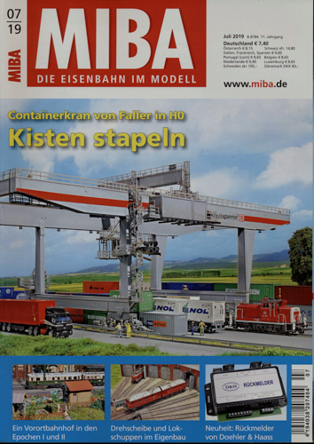   MIBA. Die Eisenbahn im Modell Heft 7/2019: Kisten stapeln. Containerkran von Faller in H0. 