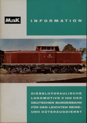 MAK (Hrg.)  Die dieselhydraulische Lokomotive V 100 der Deutschen Bundesbahn für den leichten Reise- und Güterzugdienst. 