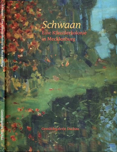 BOSER, Elisabeth (Hrg.)  Schwaan. Eine Künstlerkolonie in Mecklenburg. 