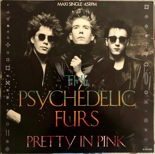 The Psychedelic Furs  Pretty in Pink (Maxi Single 45 rpm) [Vinyl - CBS CBSA 12.7242]. 