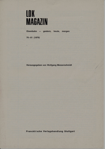 MESSERSCHMIDT, Wolfgang (Hrg.)  Lok Magazin. hier: Inhaltsverzeichnis der Hefte 76 - 81. 
