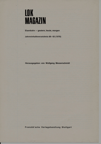 MESSERSCHMIDT, Wolfgang (Hrg.)  Lok Magazin. hier: Inhaltsverzeichnis der Hefte 88 - 93. 