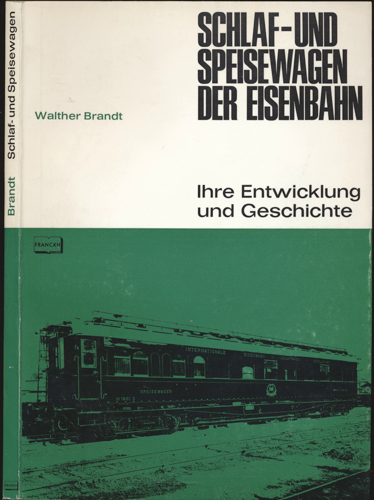 BRANDT, Walther  Schlaf- und Speisewagen der Eisenbahn. Ihre Entwicklung und Geschichte. 