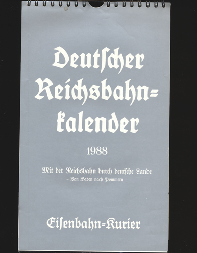   Deutscher Reichsbahn-Kalender 1988: Mit der Reichsbahn durch deutsche Lande. 