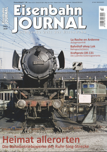   Eisenbahn Journal Heft März 2020: Heimat allerorten: Die Bahnbetriebswerke der Ruhr-Sieg-Strecke. 
