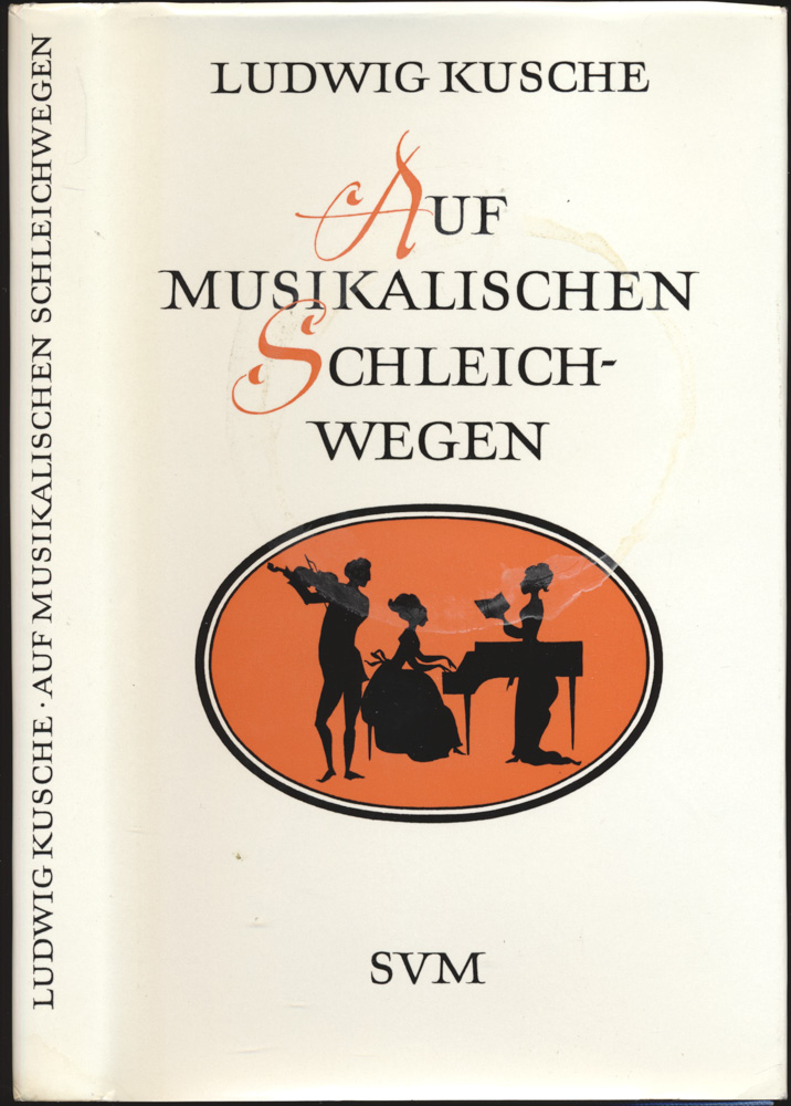 KUSCHE, Ludwig  Auf musikalischen Schleichwegen. 