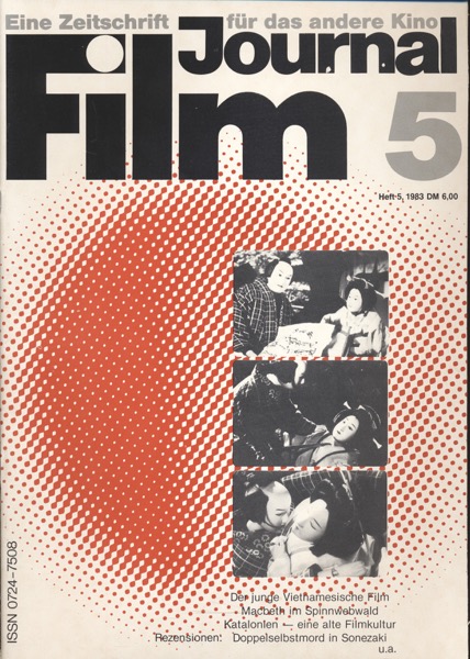   journal film. Zeitschrift für das andere Kino Heft Nr. 5 (1983). Der Junge vietnamesische Film. Macbeth im Spinnwebwald. Katalonien - eine alte Filmkultur. 