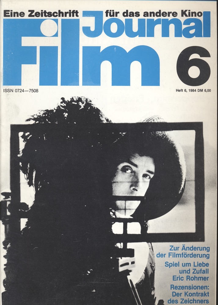   journal film. Zeitschrift für das andere Kino Heft Nr. 6 (1984). Zur Änderung der Filmförderung. Spiel um Liebe und Zufall Eric Rohmer. 