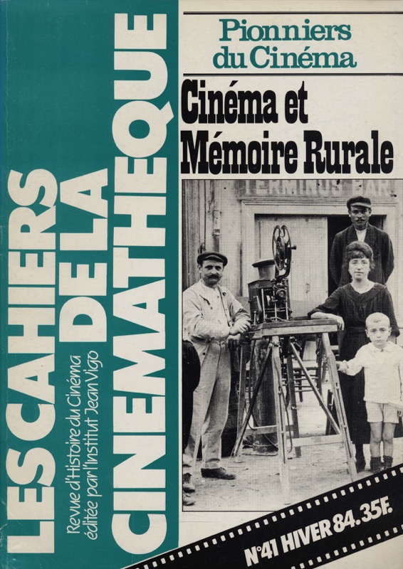   Les Cahiers de la Cinemathéque no. 41: Cinéma et Mémoire Rurale. Pionniers du Cinéma. 