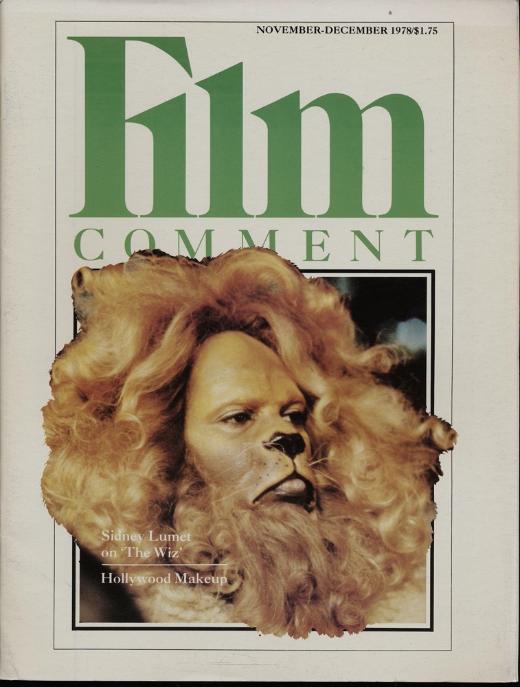 Corliss, Richard (Ed.)  Film Comment vol. 14, no. 6, November-December 1978: Sidney Lumet on 'The Wiz'. Hollywood Makeup. 