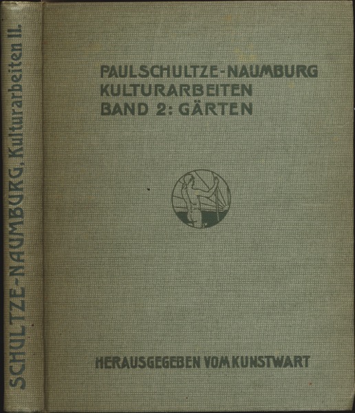 SCHULTZE-NAUMBURG, Paul  Kulturarbeiten. Band 2: Gärten. 