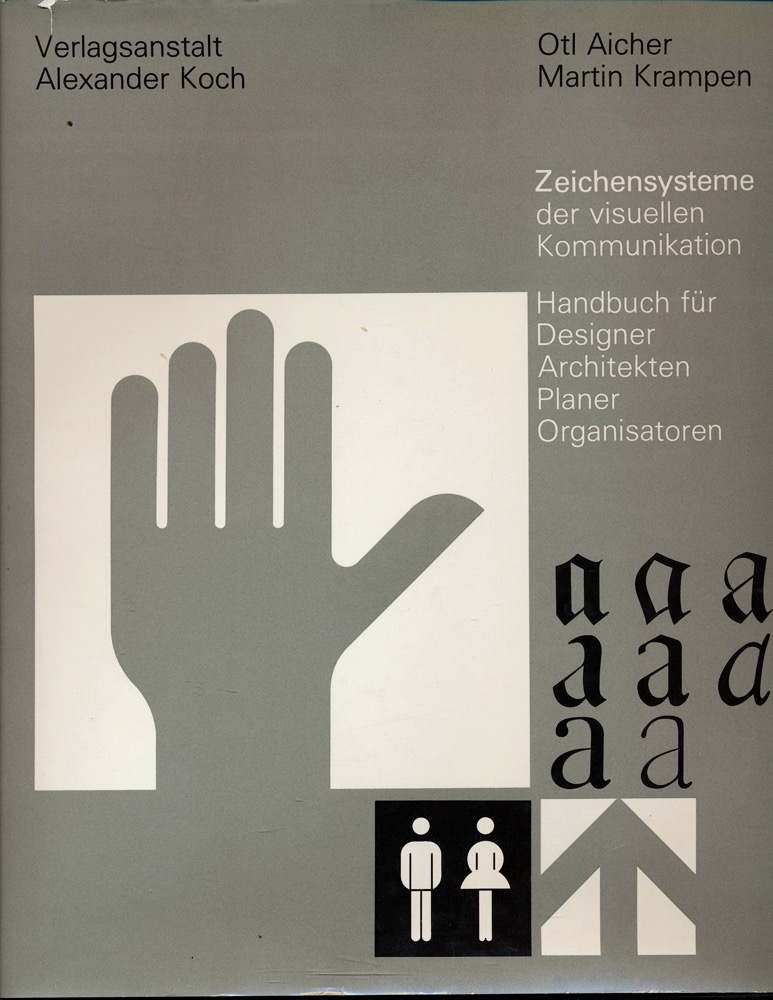 AICHER, Otl / KRAMPEN, Martin  Zeichensysteme der visuellen Kommunikation. Handbuch für Designer, Architekten, Planer, Organisatoren. 