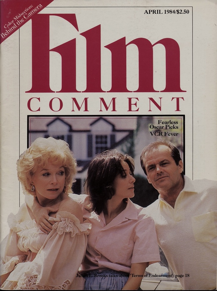 Corliss, Richard (Ed.)  Film Comment April 1984: Fearless Oscar Picks. VCR Fever. James L. Brooks talks about 'Terms of Endearment'. 
