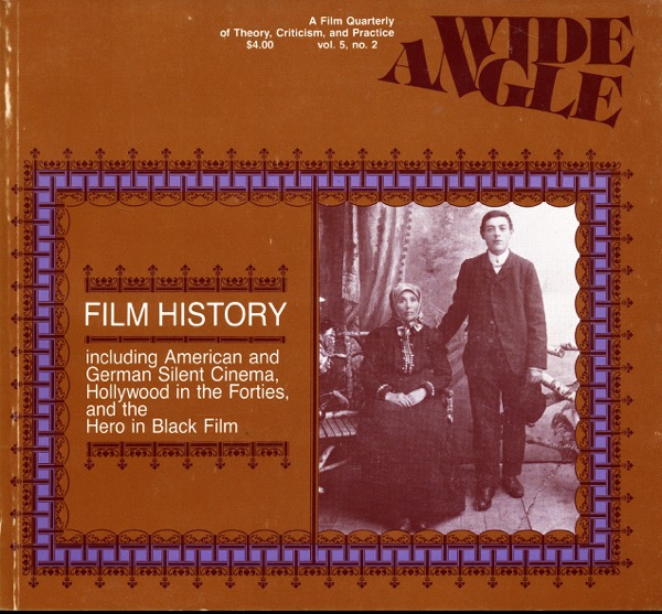   Wide Angle. A Film Quarterly....vol. 5, no. 2: Film History, including American and German Silent Cinema, Hollywood in the Forties and the Hero in Black Film. 