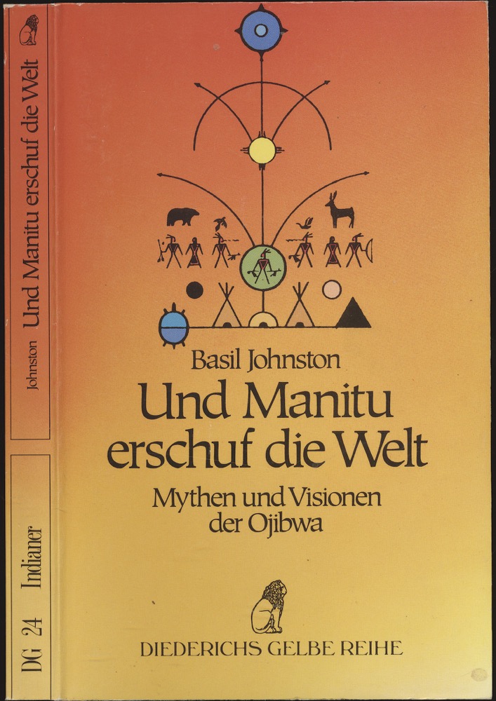 JOHNSTON, Basil  Und Manitu erschuf die Welt. Mythen und Visionen der Ojubwa. 