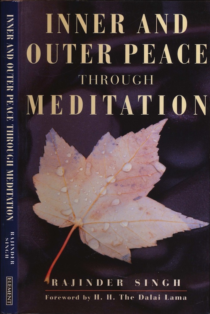 RAJINDER SINGH  Inner and Outer Peace through Meditation. 