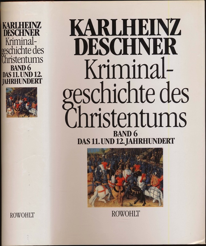 DESCHNER, Karlheinz  Kriminalgeschichte des Christentums Band 6: Das 11. und 12. Jahrhundert. 