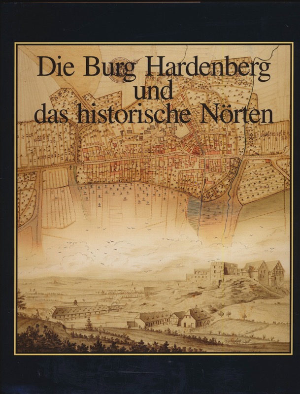 HARDENBERG, Hans Adolf v. & Alexandra v.  Die Burg Hardenberg und das historische Nörten. 