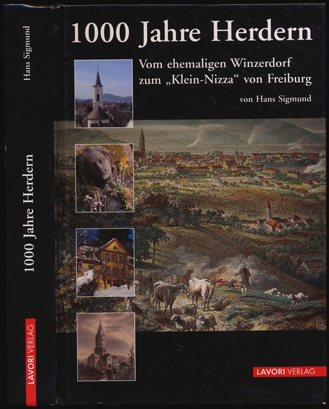 SIGMUND, Hans  1000 Jahre Herdern. Vom ehemaligen Winzerdorf zum 'Klein-Nizza' von Freiburg. 