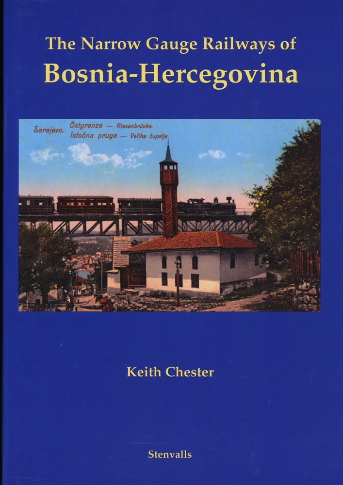 CHESTER, Keith  The Narrow Gauge Railway of Bosnia-Hercegowina (text in english). 
