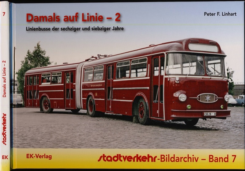 LINHART, Peter F.  Damals auf Linie - 2. Linienbusse der sechziger und siebziger Jahre. Linienbusse der sechziger und siebziger Jahre. 