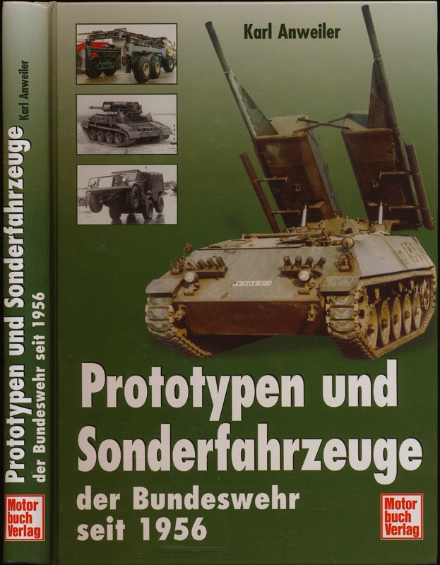 ANWEILER, Karl  Prototypen und Sonderfahrzeuge der Bundeswehr seit 1956. 