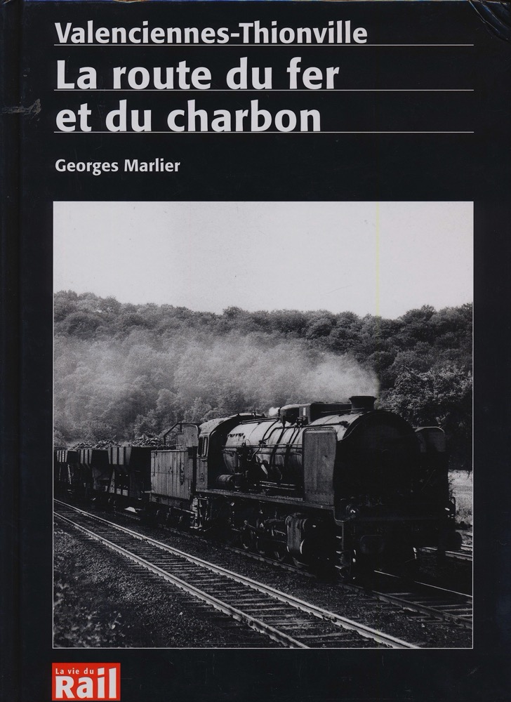 MARTIER, Georges  La Route du Fer et du Charbon. Valenciennes - Thionville. 