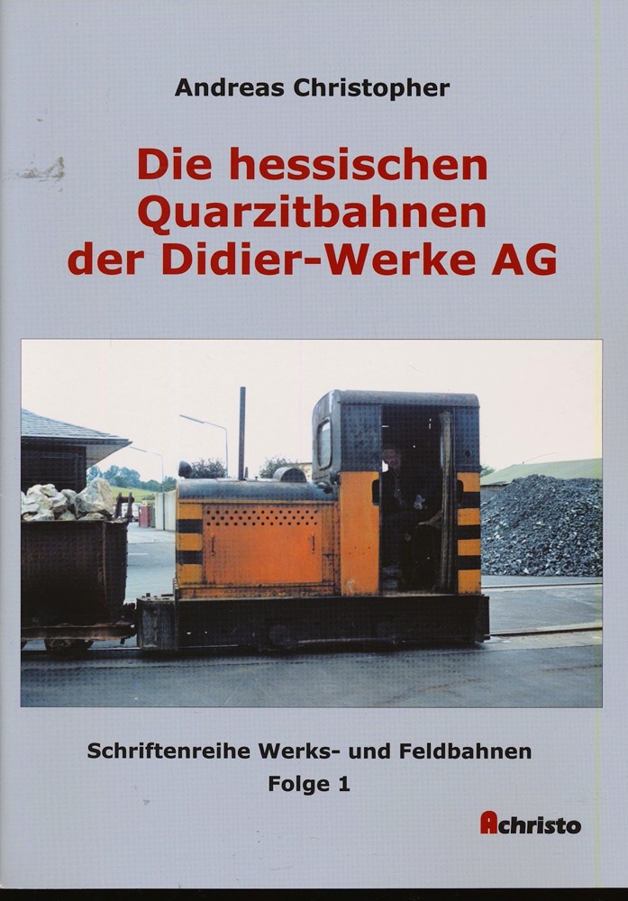 CHRISTOPHER, Andreas  Die hessischen Quarzitbahnen der Didier-Werke AG. 