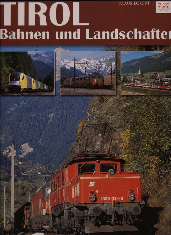 ECKERT, Achim  Tirol. Bahnen und Landschaften. 