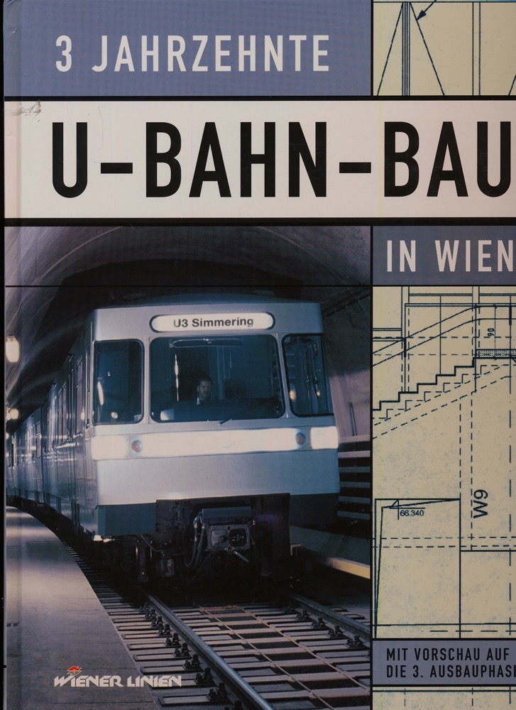 BERGER, Paul / GRPOIS, Günter u.a.  3 Jahrzehnte U-Bahn-Bau in Wien. 