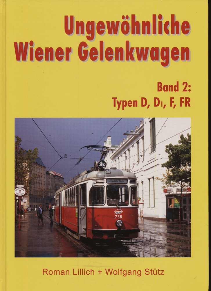 LILLICH, Roman / STÜTZ, Wolfgang  Ungewöhnliche Wiener Gelenkwagen: Typen D, D1, F. FR. 